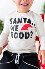 Load image into Gallery viewer, Santa, we good? | White Long Sleeve