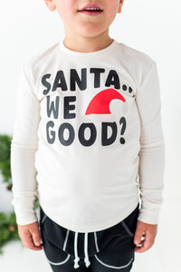 Santa, we good? | White Long Sleeve